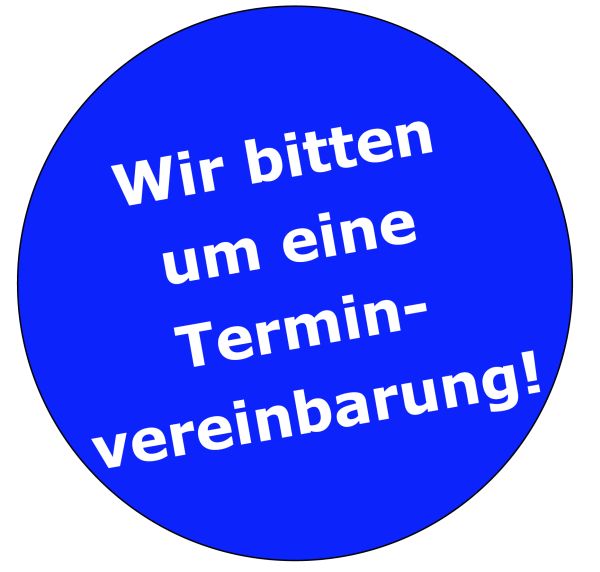 Wir bitten um Terminvereinbarung!